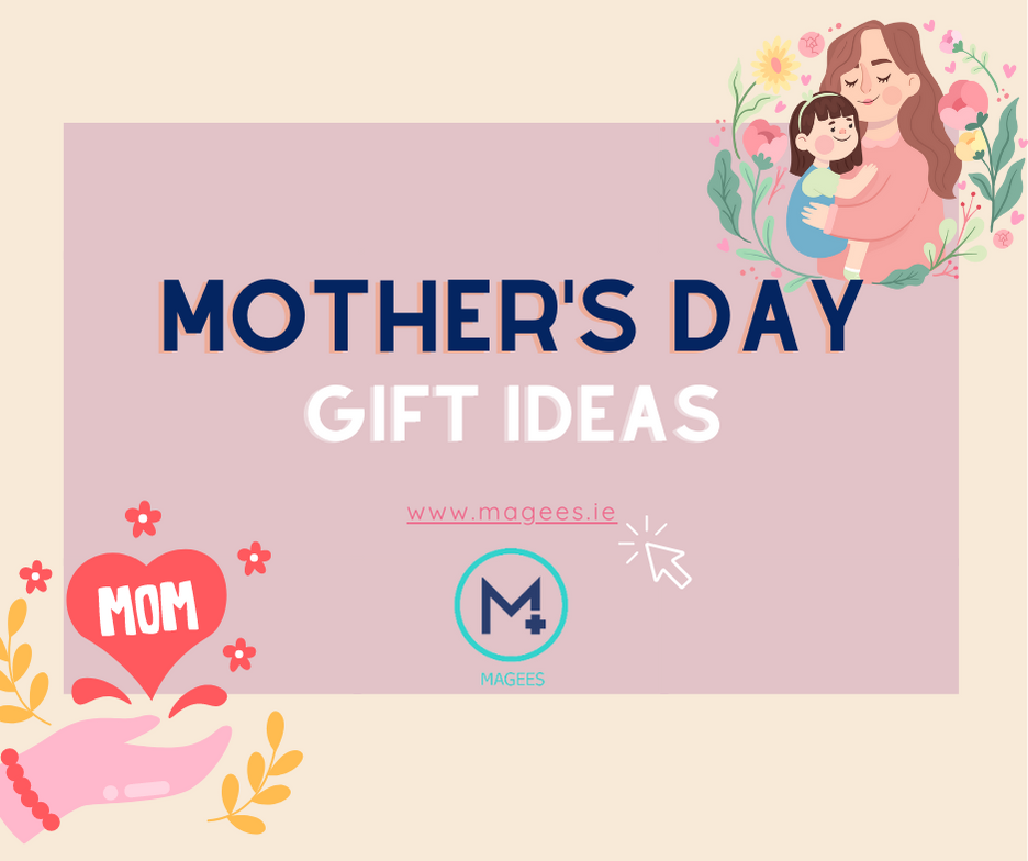 Mother's Day Gift Ideas @ Magees